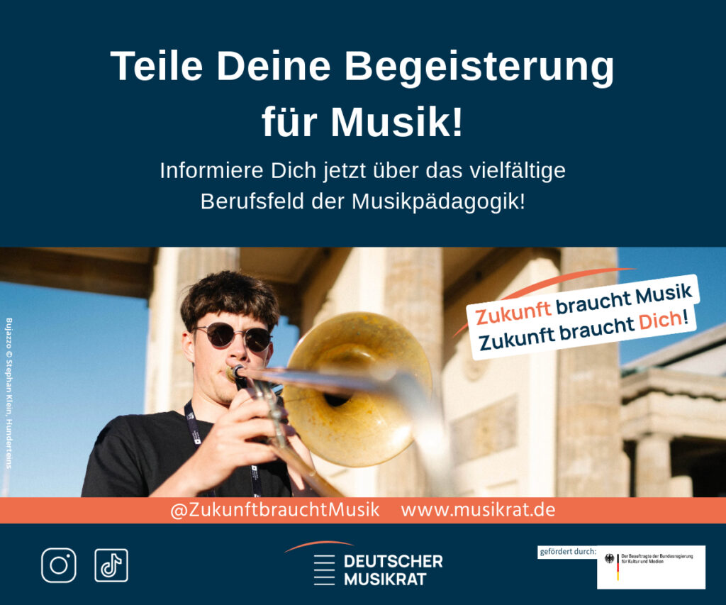 Ein junger Mann mit Sonnenbrille und braunen kurzen Haaren spielt Posaune. Daneben steht: "Zukunft bruacht Musik Zukunft braucht Dich!". Über dem Foto steht: "Teile Deine Begeisterung für Musik! Informiere Dich jetzt über das vielvältige Berufsfeld der Musikpädagogik!" Unter dem Bild sind social media Icons, Logos und weitere Informationen abgebildet.