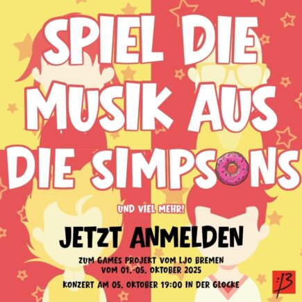 Gelb-rote Werbung zur Anmeldung beim Games Projekt vom LJO Bremen mit der Überschrift: Spiel die Musik aus die Simpsons