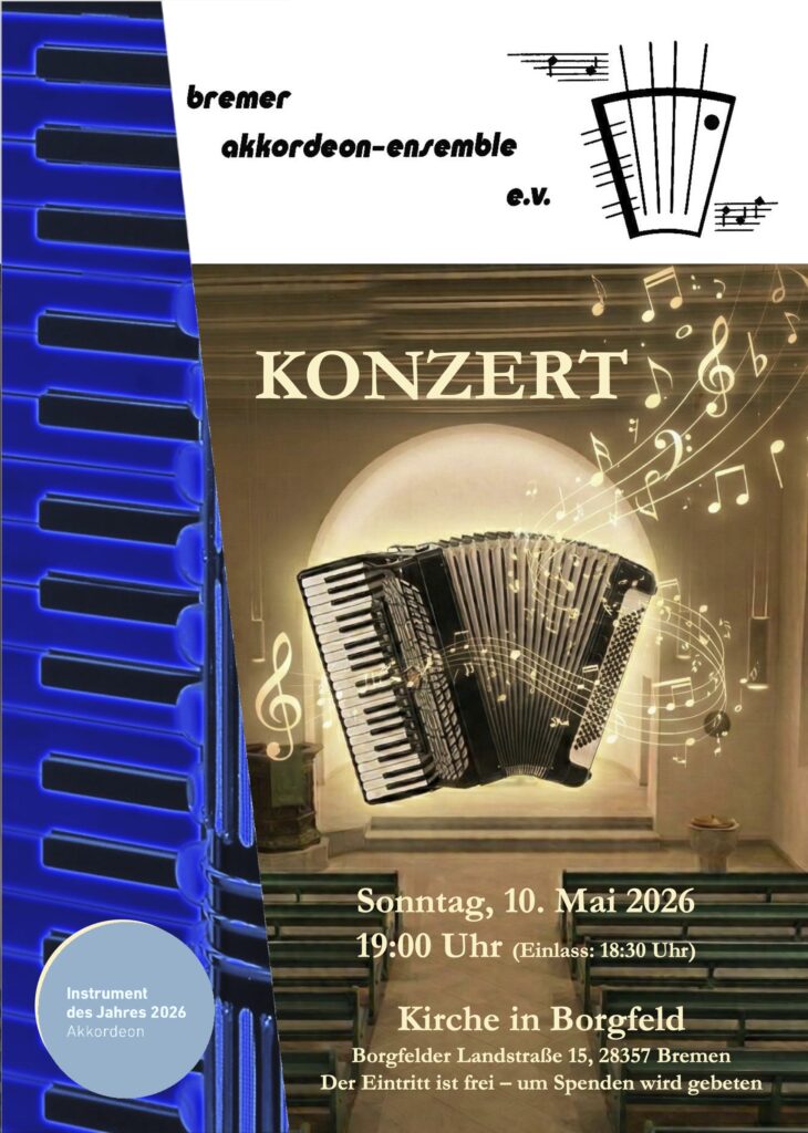 Flyer für ein Akkordeon-Konzert am 10. Mai 2026 um 19 Uhr in der Kirche in Borgfeld mit einem Akkordeon vor einem Kirchenschiff und Notenlinien. Links ist eine blaue Klaviatur, oben das schwarze Logo vom bremer akkordeon-ensemble e.v. zu sehen.